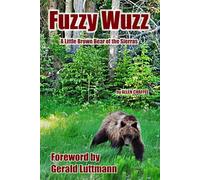 Fuzzy Wuzz: A Little Brown Bear of the Sierras