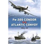 Fw-200 Condor Vs Atlantic Convoys, 1941-43, Duel Robert Forczyk (Auteur)