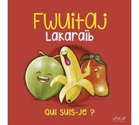 Fwuitaj Lakaraib Edition bilingue français-créole - Florence Demarche - Plb Eds Fwi - broché - Méthode de langue