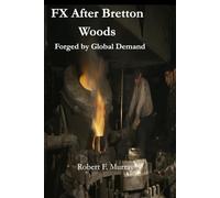 FX After Bretton Woods: Forged by Global Demand