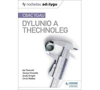 Fy Nodiadau Adolygu: Cbac Tgau Dylunio A Thechnoleg (My Revision Notes: Wjec Gcse Design And Technology Welsh-Language Edition)