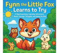 Fynn the Little Fox Learns to Try: Children's Storybooks| A Heartwarming Learning Adventure About Courage, Struggles, and Asking for Help| Educational| Animals| For ages 3-8| Size 8.5 x 8.5