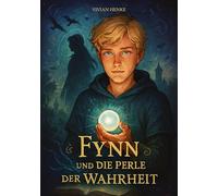 Fynn und die Perle der Wahrheit: Betritt eine Welt voller Magie, Zauberei und spannender Abenteuer mit den Freunden Fynn, Ed und Jennica.