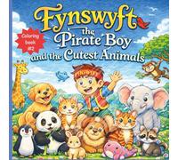 Fynswyft the Pirate boy and the Cutest Animals Coloring Book: Fun pages for relaxation and stress relief - suitable kids and adults