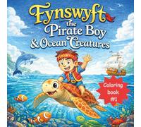 Fynswyft the pirate boy & ocean creatures coloring book: Fun pages for relaxation and stress relief - suitable kids and adults