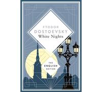 Fyodor Dostoevs White Nights: along with the stories 'A Faint Heart' and (Relié)