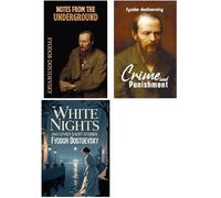 Fyodor Dostoevsky - Combo of Notes from the Underground, Crime and Punishment & White Nights and Other Stories
