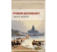 Fyodor Dostoevsky: White Nights (English Edition)