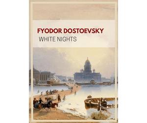 Fyodor Dostoevsky: White Nights (English Edition)