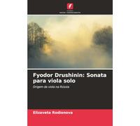 Fyodor Drushinin: Sonata para viola solo: Origem da viola na Rússia