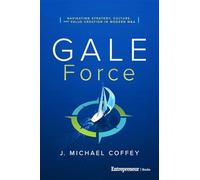 G.A.L.E. Force: Navigating Strategy, Culture, and Value Creation in Modern M&A