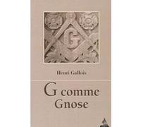 G comme gnose Henri Gallois (Auteur)