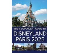 G Costa The Independent Guide to Disneyland Paris 2025 (Poche)