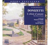 G. Donizetti - Opera Explained: L'elisir D'amore [New CD]