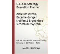 G.E.A.R. Strategy Execution Planner - Ziele umsetzen, Entscheidungen treffen & Ergebnisse sichern mit System