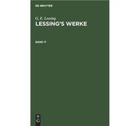 G. E. Lessing: Lessing's Werke. Band 11