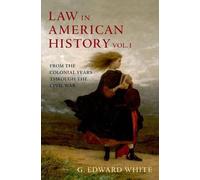G. Edward White Law in American History, Vol. I (Relié)