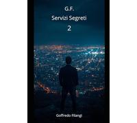 G.F. ed i Servizi Segreti 2