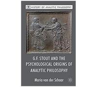 G.F. Stout And The Psychological Origins Of Analytic Philosophy
