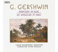 G. GERSHWIN. RHAPSODY IN BLUE AN AMERICAN IN PARIS. SLOVAK PHILHARMONIC ORCHSTRA CONDUCTOR BYTRIK REZUCHA - G. GERSHWIN.