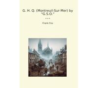 G. H. Q. (Montreuil-Sur-Mer) by "G.S.O." (Classic Books)