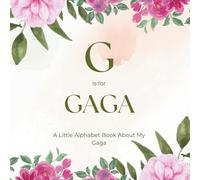 G is for Gaga: A Little Alphabet Book About My Gaga
