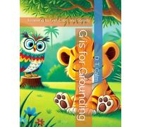 G is for Grounding: Learning to Feel Calm and Steady