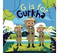 G is for Gurkha: This timeless tale introduces children to the enduring spirit and cultural richness of the Gurkhas through an alphabet journey, with ... a word that reflects their fascinating lives.