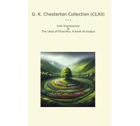 G. K. Chesterton Collection (CLXII): Irish Impressions Uses Diversity Essays