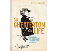 G. K. Chesterton on Life Encountering His Classic Wit and Wisdom for Today - Kevin Belmonte - Thomas nelson - ebook (ePub) - Livre