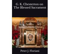 G. K. Chesterton on the Blessed Sacrament