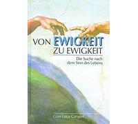 G L Carigiet Von Ewigkeit zu Ewigkeit: Die Suche nach dem Sinn des Leben (Relié)