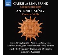 Jessica Rivera - G.L. Frank: Conquest Requiem; Estevez: Cantata Criolla [Compact Discs]