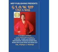 G.L.O.W. Up Like A Boss: The Official Workbook of the ETM G.L.O.W. Academy