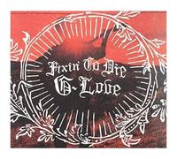 G. Love - Fixin To Die [Compact Discs]