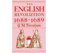 The English Revolution 1688-1689 G. M. Trevelyan (Auteur)
