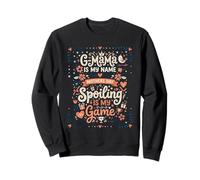 G-Mama is My Name Spoiling is My Game Fête des Mères Sweatshirt