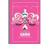 Collectif – Geek & Pastry – G ND PASTRY : Gastronogeek