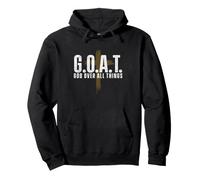 G.O.A.T. God Over All Things - Chrétien Jésus Faith Church Sweat à Capuche