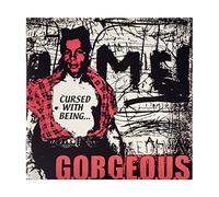 G.O.R.G.E.O.U.S. - Cursed with Being