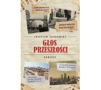 G³os przesz³oœci Zbigniew Zborowski (Buch auf Polnisch)