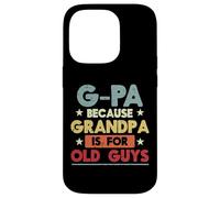 G-Pa Parce Que Grand-père, Vieux mecs, drôles, Grand-père, Papaw Men Coque pour iPhone 14 Pro