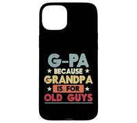 G-Pa Parce Que Grand-père, Vieux mecs, drôles, Grand-père, Papaw Men Coque pour iPhone 15 Plus