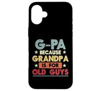 G-Pa Parce Que Grand-père, Vieux mecs, drôles, Grand-père, Papaw Men Coque pour iPhone 16 Plus
