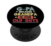 G-Pa Parce Que Grand-père, Vieux mecs, drôles, Grand-père, Papaw Men PopSockets PopGrip Adhésif