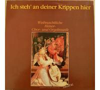 G?ppinger Kammerchor - Ich steh an deiner Krippen hier. Weihnachtliche Bl?ser-, Chor und Orgelmusik. Vinyl LP.