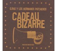 G.Rag Y Los Hermanos Patchekos - Cadeau Bizarre [Import]