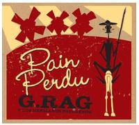 G.Rag Y Los Hermanos Patchekos - Pain Perdu