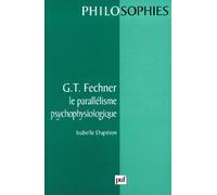 G. T. Fechner - Le Parallélisme Psychophysiologique