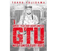 G.T.U. Great teacher Uchiyamada. Mad Yamada fury road. Ediz. variant (Vol. 1)